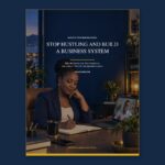 Stop Hustling and Build a Business System by Coach Shelove, an Elevate Your Mind skill guide, book cover